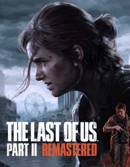 The Last of Us™ Part II Remastered PC